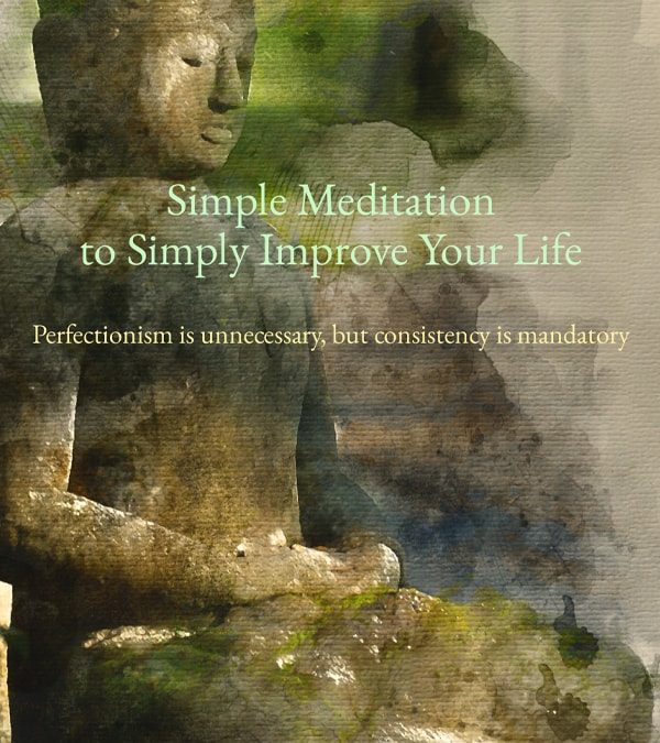 Simple Meditation to Simply Improve Your Life